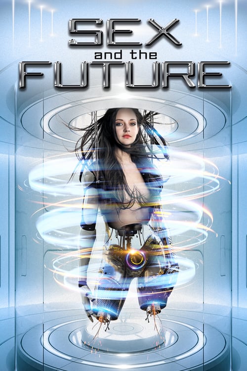 ดูหนังออนไลน์ Sex and the Future (2020)