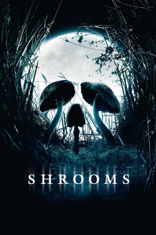 ดูหนังออนไลน์ Shrooms (2007) มัน…ผุดจากนรก