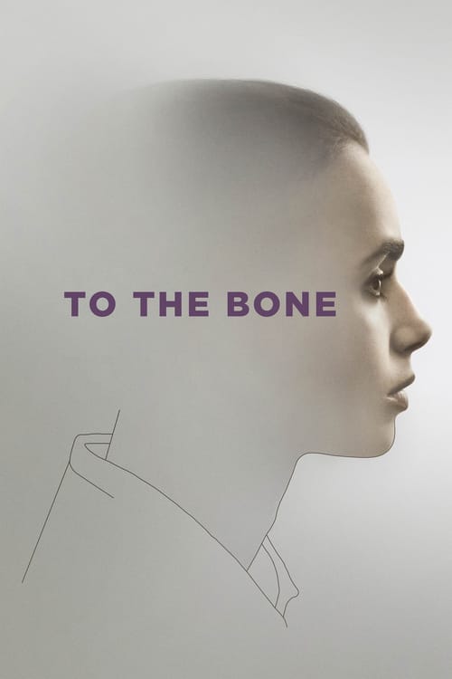 ดูหนังออนไลน์ To The Bone (2017) ทู เดอะ โบน Netflix