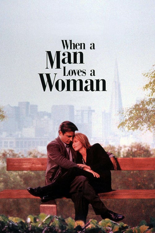 ดูหนังออนไลน์ When a Man Loves a Woman (1994) จะขอรักเธอตราบหัวใจยัง