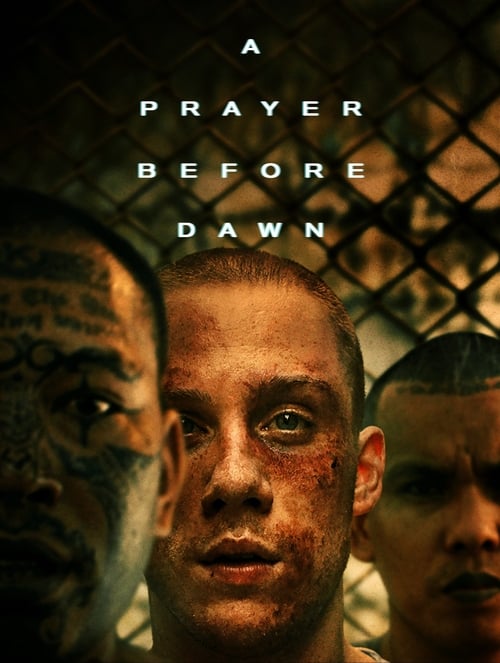 ดูหนังออนไลน์ A Prayer Before Dawn (2017) นักมวยคุกคลองเปรม