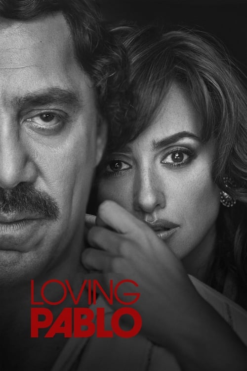 ดูหนังออนไลน์ Loving Pablo (2017) ปาโบล เอสโกบาร์ ด้วยรักและความตาย