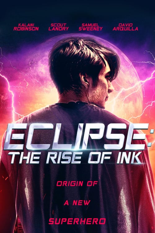 ดูหนังออนไลน์ Eclipse: The Rise of Ink (2018) กำเนิดฮีโร่พันธุ์ใหม่