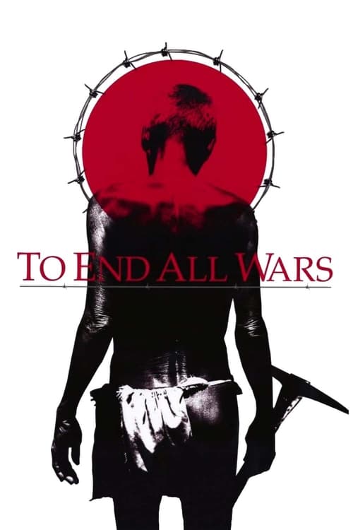 ดูหนังออนไลน์ To End All Wars (2001) ค่ายนรกสะพานแม่น้ำแคว