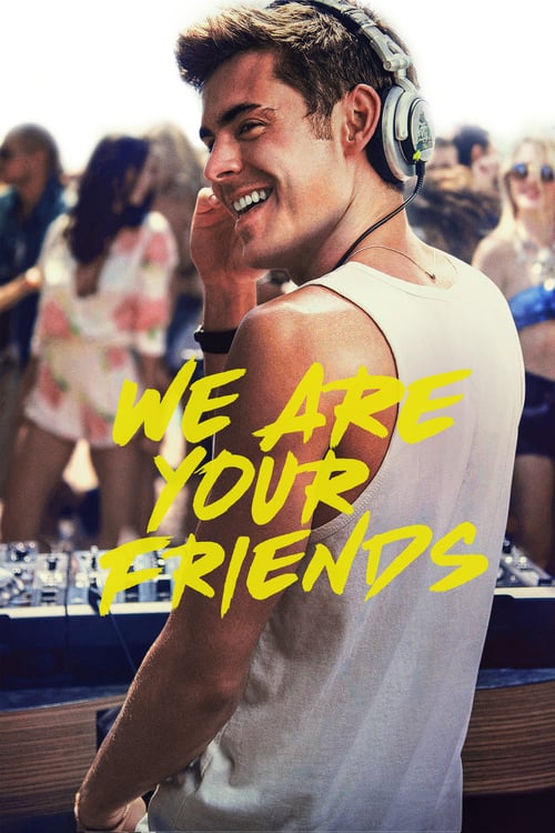ดูหนังออนไลน์ We Are Your Friends (2015) ตามเพื่อนหรือตามฝัน