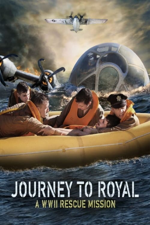 ดูหนังออนไลน์ Journey to Royal: A WWII Rescue Mission (2021) กู้ภัยนรก สงครามโลก