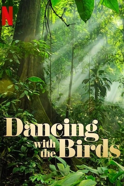 ดูหนังออนไลน์ฟรี Dancing with the Birds (2019) สารคดีนกน้อยเริงระบำรัก