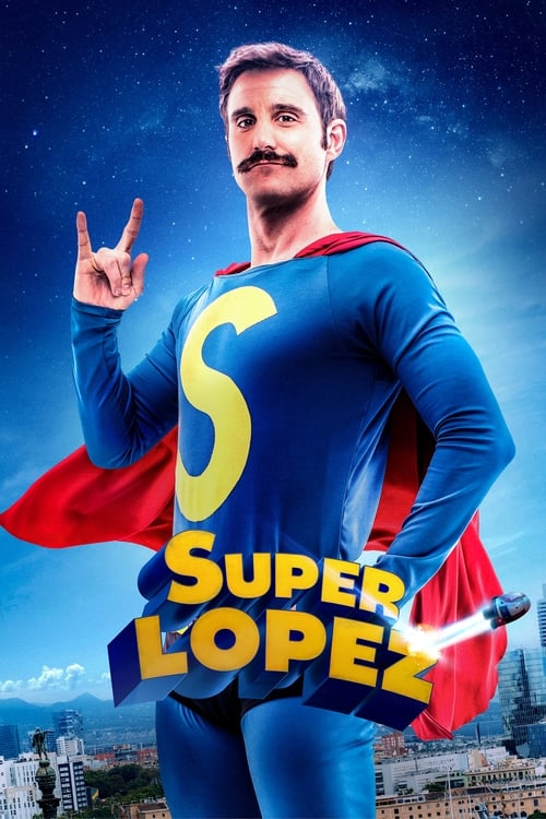 ดูหนังออนไลน์ Superlopez (2018) ซูเปอร์โลเปซ