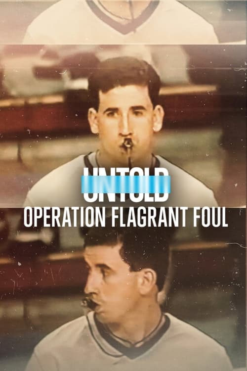 ดูหนังออนไลน์ Untold Operation Flagrant Foul (2022) ฟาวล์เกินกว่าเหตุ