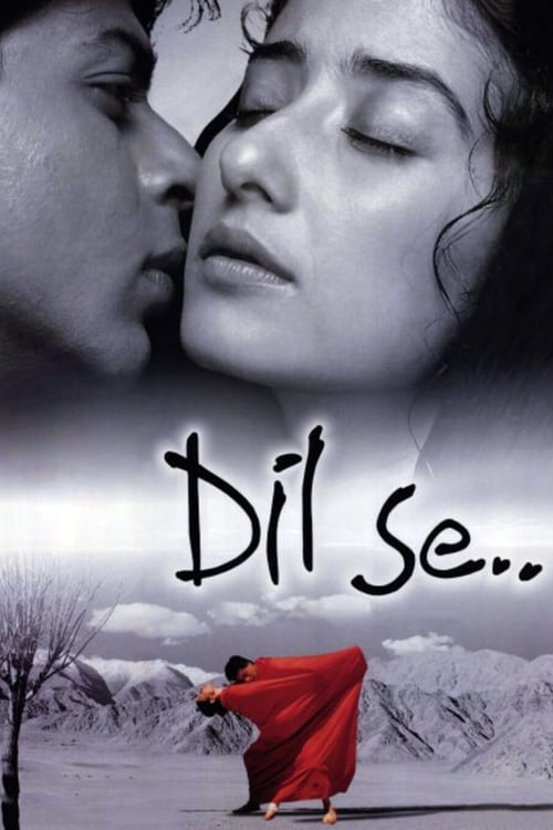 ดูหนังออนไลน์ฟรี Dil Se.. (1998) ก้นบึ้งแห่งหัวใจ