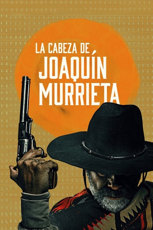 ดูหนังออนไลน์ The Head of Joaquin Murrieta (2023) ล่าหัววาคีน มูร์ริเอตา EP.1-8 (จบ)