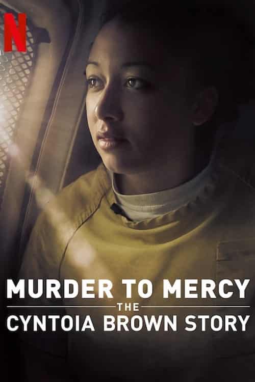 ดูหนังออนไลน์ Murder to Mercy The Cyntoia Brown Story (2020) สู่อิสรภาพ เส้นทางชีวิตของซินโทเอีย บราวน์