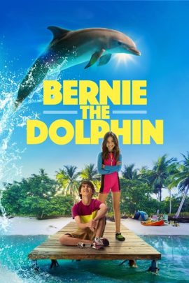ดูหนังออนไลน์ Bernie The Dolphin (2018) เบอร์นี่ โลมาน้อย หัวใจมหาสมุทร