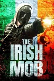 ดูหนังออนไลน์ The Irish Mob (2023) หนังมาสเตอร์ หนังเต็มเรื่อง ดูหนังฟรีออนไลน์ ดูหนังออนไลน์ หนังออนไลน์ ดูหนังใหม่ หนังพากย์ไทย หนังซับไทย ดูฟรีHD