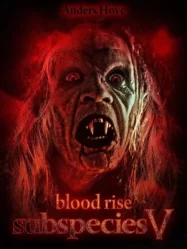 ดูหนังออนไลน์ Subspecies V Bloodrise (2023) หนังมาสเตอร์ หนังเต็มเรื่อง ดูหนังฟรีออนไลน์ ดูหนังออนไลน์ หนังออนไลน์ ดูหนังใหม่ หนังพากย์ไทย หนังซับไทย ดูฟรีHD
