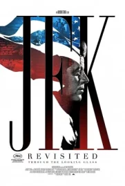 ดูหนังออนไลน์ JFK Revisited Through the Looking Glass (2021) เปิดแฟ้มลับ ใครฆ่าเจเอฟเค