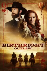 ดูหนังออนไลน์ฟรี Birthright Outlaw (2023) กำเนิด คนนอกกฎหมาย