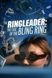 ดูหนังออนไลน์ The Ringleader The Case of the Bling Ring (2023)