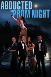 ดูหนังออนไลน์ Abducted on Prom Night (2023) หนังมาสเตอร์ หนังเต็มเรื่อง ดูหนังฟรีออนไลน์ ดูหนังออนไลน์ หนังออนไลน์ ดูหนังใหม่ หนังพากย์ไทย หนังซับไทย ดูฟรีHD