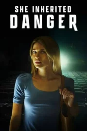ดูหนังออนไลน์ She Inherited Danger (2023) ชี อินเฮอริทิด แดนเจอร์