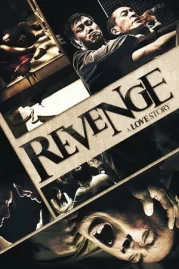 ดูหนังออนไลน์ฟรี Revenge A Love Story (2010) เพราะรัก ต้องล้างแค้น