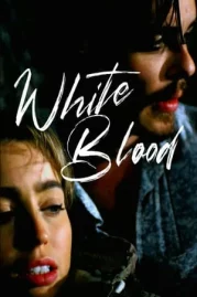 ดูหนังออนไลน์ฟรี White Blood (2023)