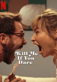 ดูหนังออนไลน์ฟรี Kill Me If You Dare (2024) ถ้ากล้า ก็ฆ่าเลย