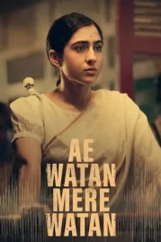 ดูหนังออนไลน์ฟรี Ae Watan Mere Watan (2024) อินเดียที่รัก