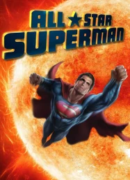 ดูหนังออนไลน์ฟรี All-Star Superman (2011) ศึกอวสานซุปเปอร์แมน