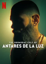 ดูหนังออนไลน์ The Doomsday Cult Of Antares De La Luz (2024) ลัทธิวันสิ้นโลก