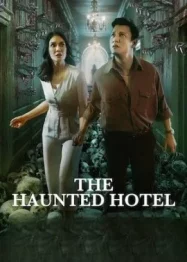 ดูหนังออนไลน์ฟรี The Haunted Hotel (2023) ผีเฮี้ยน โรงแรมหลอน