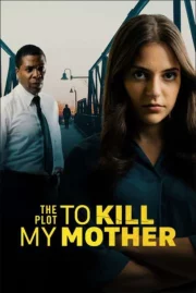 ดูหนังออนไลน์ฟรี The Plot to Kill My Mother (2023) หนังมาสเตอร์ หนังเต็มเรื่อง ดูหนังฟรีออนไลน์ ดูหนังออนไลน์ หนังออนไลน์ ดูหนังใหม่ หนังพากย์ไทย หนังซับไทย ดูฟรีHD