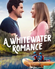 ดูหนังออนไลน์ฟรี A Whitewater Romance (2024)