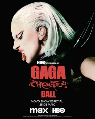 ดูหนังออนไลน์ฟรี Gaga Chromatica Ball (2024) เลดี้ กาก้า โครมาติกา บอล คอนเสิร์ต สเปเชียล