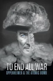 ดูหนังออนไลน์ฟรี To End All War Oppenheimer & the Atomic Bomb (2023)