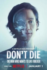 ดูหนังออนไลน์ Dont Die The Man Who Wants to Live Forever (2025) ชายผู้อยากเป็นอมตะตะ หนังมาสเตอร์ หนังเต็มเรื่อง ดูหนังฟรีออนไลน์ ดูหนังออนไลน์ หนังออนไลน์ ดูหนังใหม่ หนังพากย์ไทย หนังซับไทย ดูฟรีHD