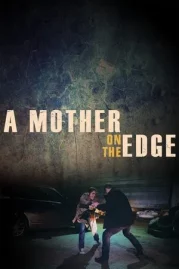 ดูหนังออนไลน์ A Mother on the Edge (2019) หนังมาสเตอร์ หนังเต็มเรื่อง ดูหนังฟรีออนไลน์ ดูหนังออนไลน์ หนังออนไลน์ ดูหนังใหม่ หนังพากย์ไทย หนังซับไทย ดูฟรีHD