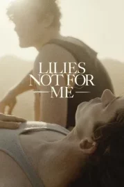ดูหนังออนไลน์ Lilies Not for Me (2025) หนังมาสเตอร์ หนังเต็มเรื่อง ดูหนังฟรีออนไลน์ ดูหนังออนไลน์ หนังออนไลน์ ดูหนังใหม่ หนังพากย์ไทย หนังซับไทย ดูฟรีHD